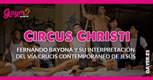 Fernando Bayona - Circus Christi - La exposición de la polémica