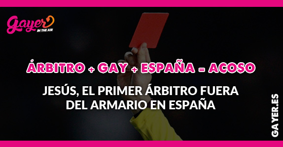 Jesús Tomillero, primer árbitro gay de España