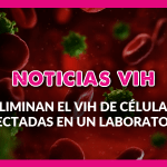 Eliminan el VIH de células infectadas en un laboratorio