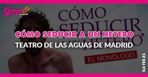 CÓMO SEDUCIR A UN HETERO